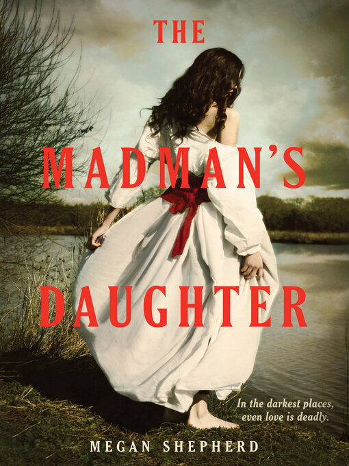 Megan Shepherd创作的The Madman's Daughter作品的详细信息 - 可供借阅